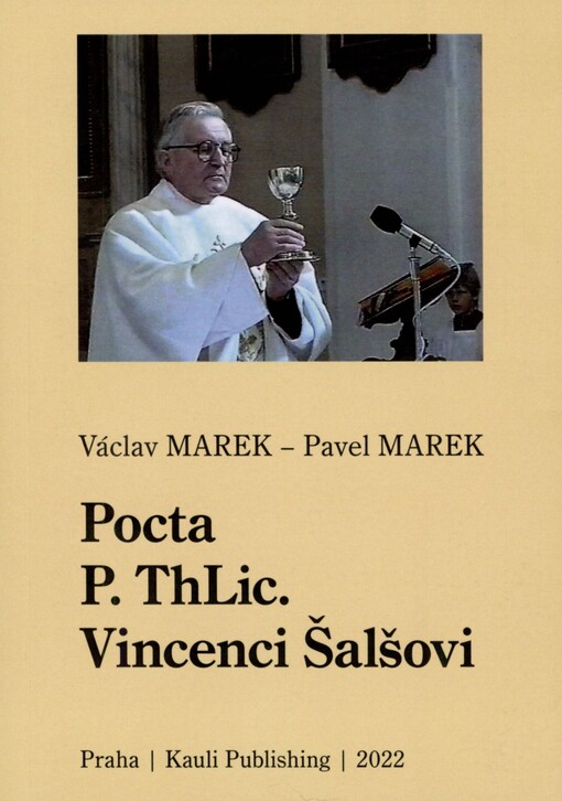 Pocta P. ThLic. Vincenci Šalšovi: po stopách jeho života a pastoračního působení