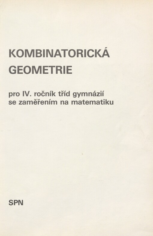 Kombinatorická geometrie: (afinní a projektivní roviny) : pro IV. ročník tříd gymnázií se zaměřením na matematiku