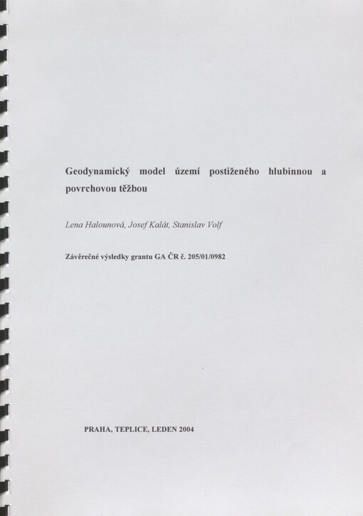 Geodynamický model území postiženého hlubinnou a povrchovou těžbou: závěrečné výsledky grantu GA ČR č. 205/01/0982