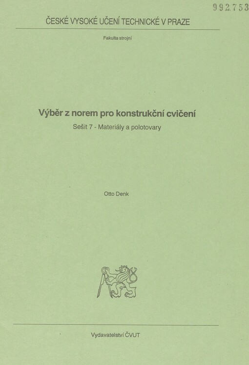 Výběr z norem pro konstrukční cvičení. Seš. 7. Materiály a polotovary