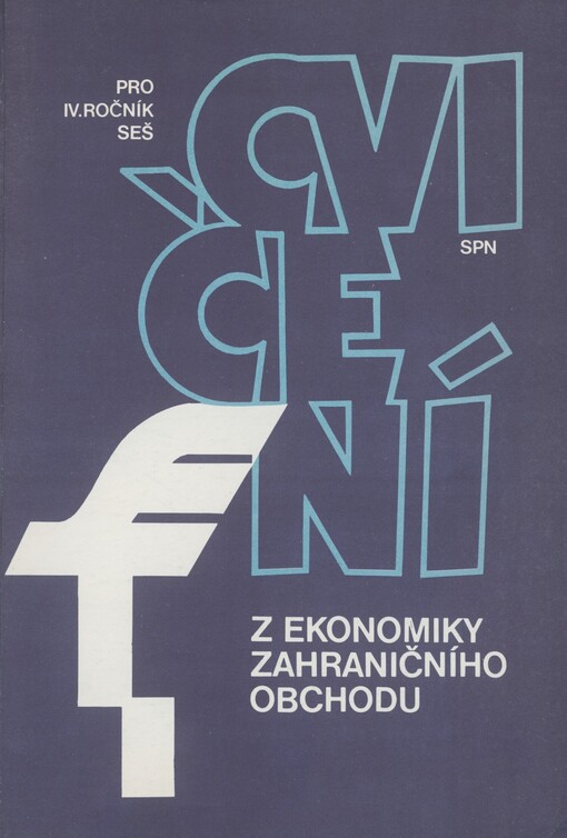 Cvičení z ekonomiky zahraničního obchodu: pro IV. ročník středních ekonomických škol, studijní obor zahraniční obchod