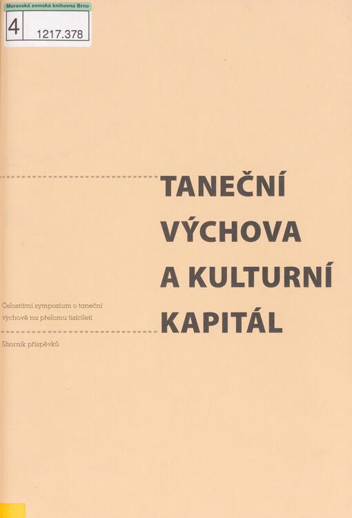 Taneční výchova a kulturní kapitál: celostátní sympozium o taneční výchově na přelomu tisíciletí : sborník příspěvků