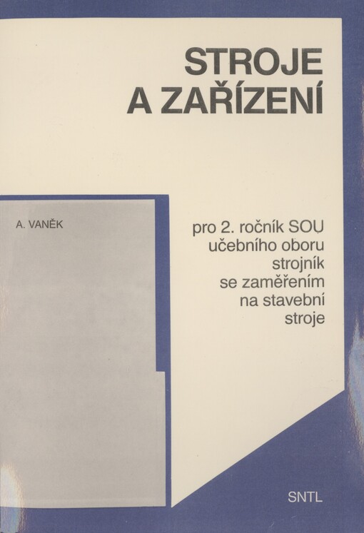 Stroje a zařízení: pro 2. ročník SOU učebního oboru strojník se zaměřením na stavební stroje