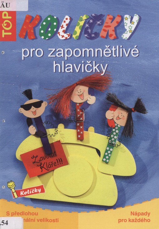 Kolíčky pro zapomnětlivé hlavičky: nápady pro každého