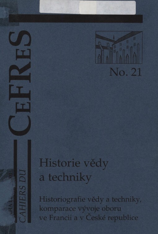 Historie vědy a techniky: historiografie vědy a techniky, komparace vývoje oboru ve Francii a v České republice