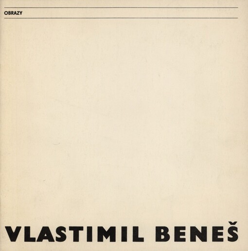 Vlastimil Beneš: obrazy, sochy, loutky : katalog výstavy, Brno, 12. února - 14. března 1982
