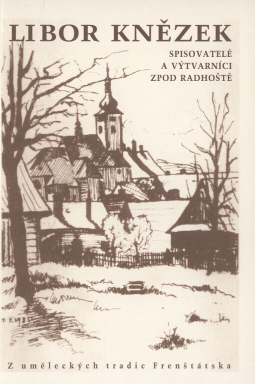 Spisovatelé a výtvarníci zpod Radhoště: z uměleckých tradic Frenštátska