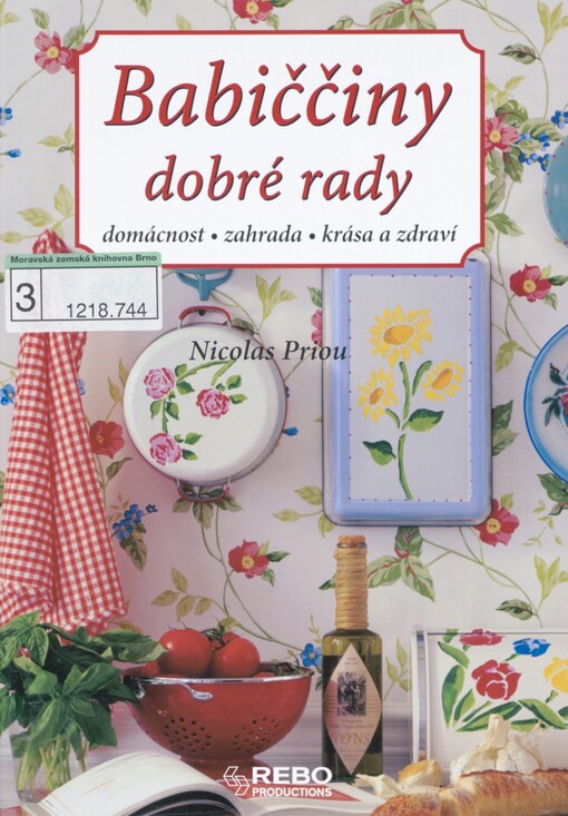 Babiččiny dobré rady: [domácnost, zahrada, krása a zdraví]