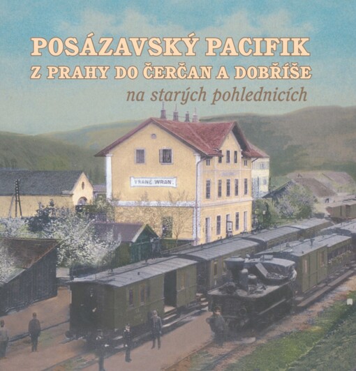 Posázavský pacifik z Prahy do Čerčan a Dobříše