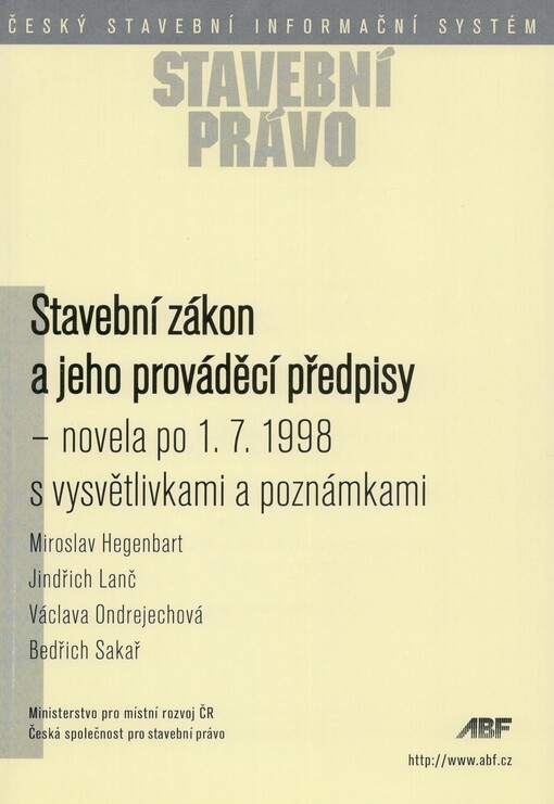 Stavební zákon a jeho prováděcí předpisy: novela po 1.7.1998 s vysvětlivkami a poznámkami : [zákon, komentář]