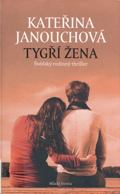 Tygří žena: švédský rodinný thriller