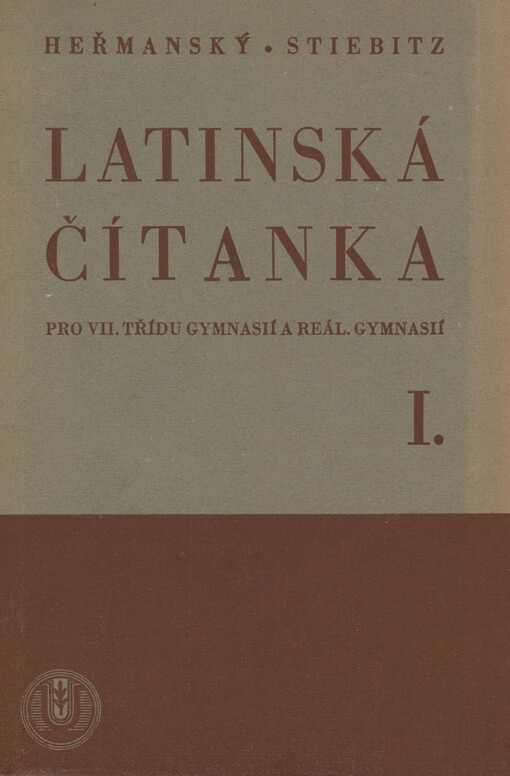 Latinská čítanka pro VII. třídu gymnasií a reálných gymnasií. Díl první. Text