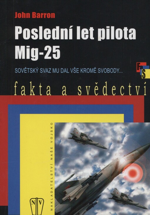 Poslední let pilota Mig-25: Sovětský svaz mu dal vše kromě svobody