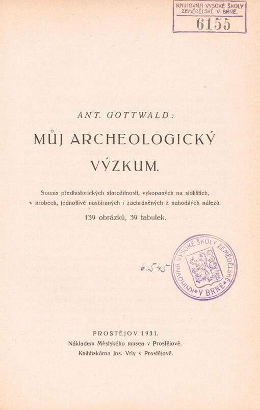 Můj archeologický výzkum: soupis předhistorických starožitností, vykopaných na sídlištích, v hrobech, jednotlivě nasbíraných i zachráněných z nahodilých nálezů