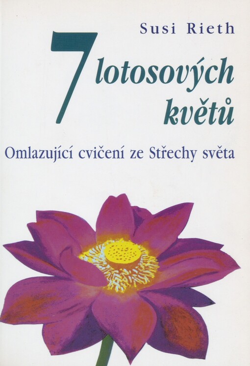 7 lotosových květů: omlazující cvičení ze Střechy světa