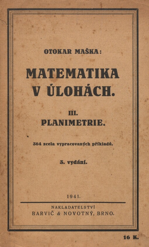 Matematika v úlohách: 364 zcela vypracovaných příkladů. III. díl. Planimetrie