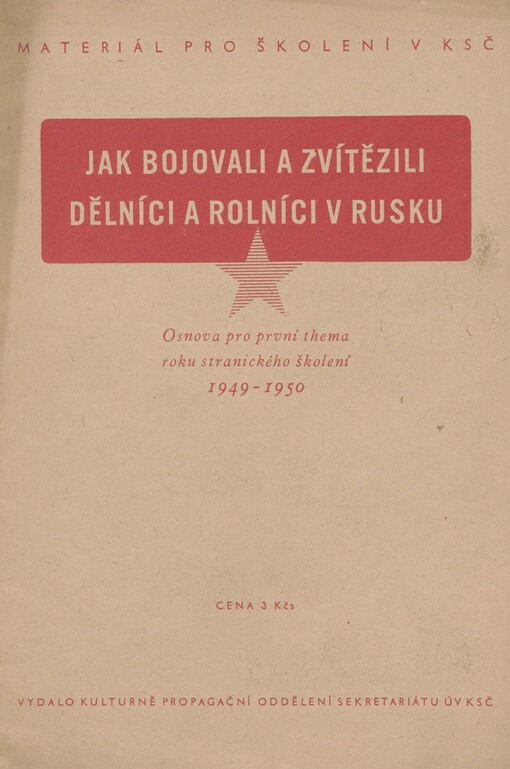 Jak bojovali a zvítězili dělníci a rolníci v Rusku: osnova pro první thema roku stranického školení 1949-1950
