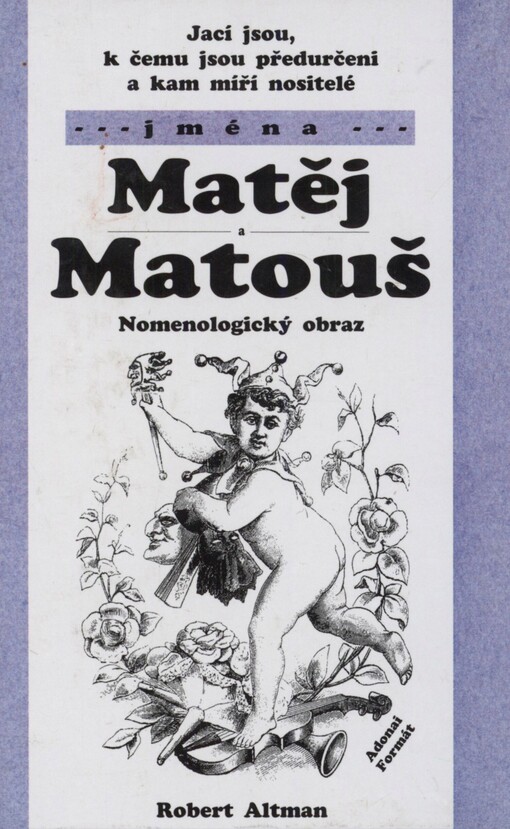 Jací jsou, k čemu jsou předurčeni a kam míří nositelé jména Matěj a Matouš: nomenologický obraz
