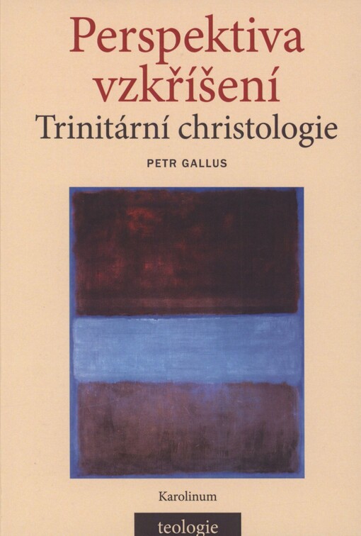 Perspektiva vzkříšení: trinitární christologie