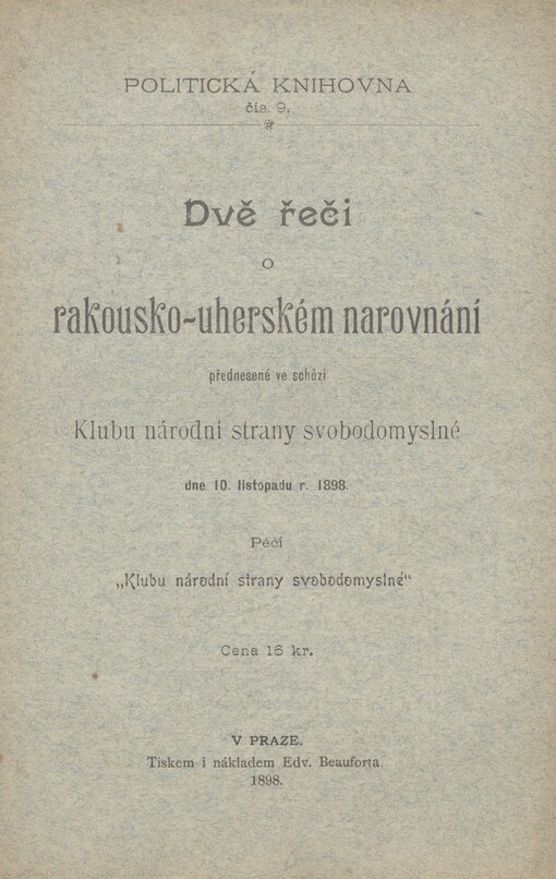 Dvě řeči o rakousko-uherském narovnání přednesené ve schůzi Klubu národní strany svobodomyslné dne 10. listopadu r. 1898