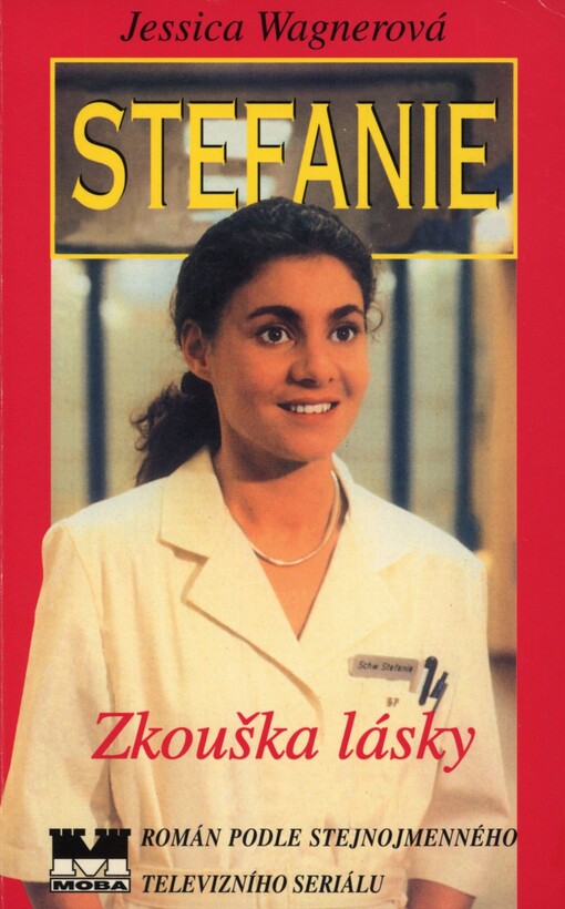 Stefanie: román podle stejnojmenného televizního seriálu. Zkouška lásky