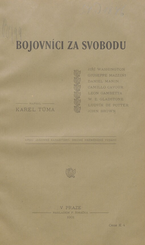 Bojovníci za svobodu: Jiří Washington, Giuseppe Mazzini, Daniel Manin, Camillo Cavour, Leon Gambetta, W.E. Gladstone, Ludvík de Potter, John Brown