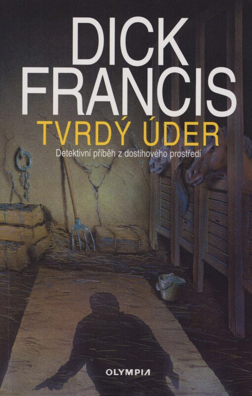 Tvrdý úder: detektivní příběh z dostihového prostředí