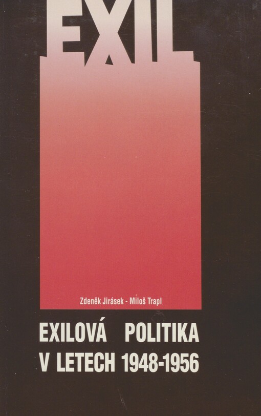 Exilová politika v letech 1948-1956: počátky politické organizovanosti a činnosti poúnorové emigrace a vznik Rady svobodného Československa