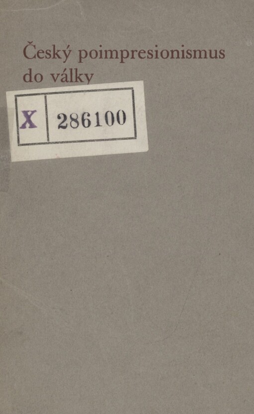 Český poimpresionismus do války: výstava obrazů ze soukromého majetku brněnského ve výstavních místnostech hotelu Passage od 27. ledna do 17. února 1934