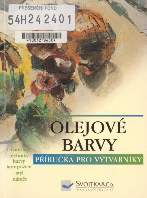 Olej: materiály, techniky, barva a kompozice, styly, náměty