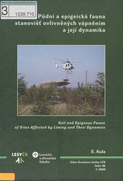Půdní a epigeická fauna stanovišť ovlivněných vápněním a její dynamika =: Soil and epigeous fauna of sites affected by liming and their dynamics