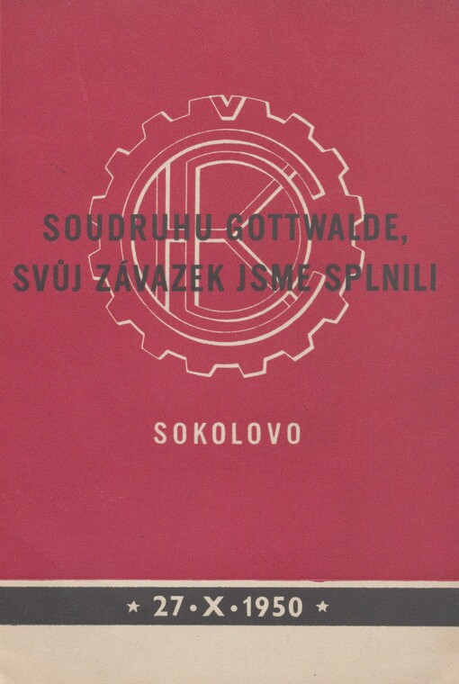 Soudruhu Gottwalde, svůj závazek jsme splnili