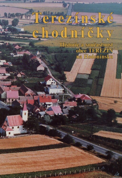 Terezínské chodníčky: historie a současnost obce Terezín na Hodonínsku
