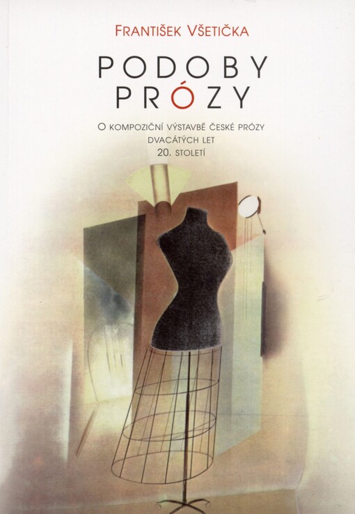 Podoby prózy: o kompoziční výstavbě české prózy dvacátých let 20. století