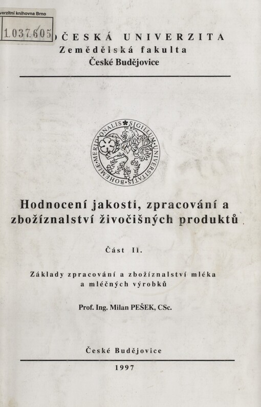 Hodnocení jakosti, zpracování a zbožíznalství živočišných produktů. Část 2. Základy zpracování a zbožíznalství mléka a mléčných výrobků