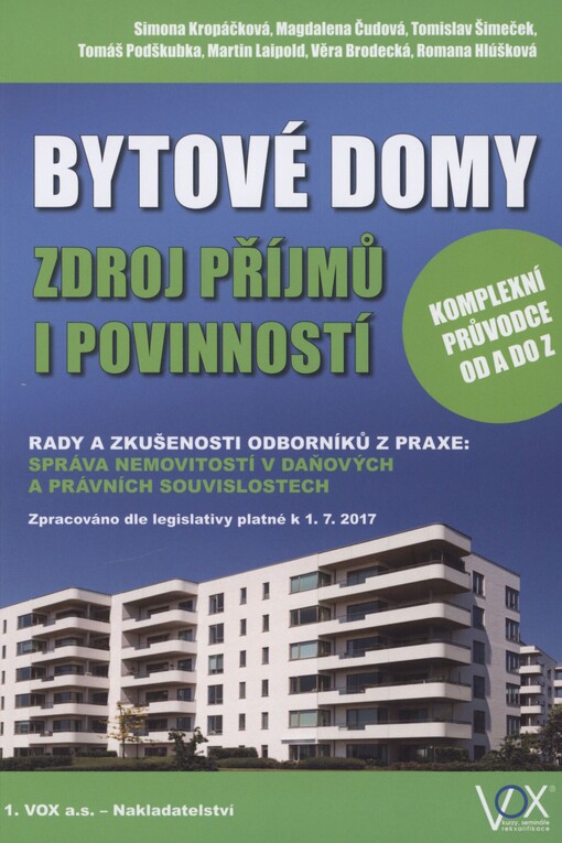 Bytové domy, zdroj příjmů i povinností: komplexní průvodce od A do Z : rady a zkušenosti odborníků z praxe: správa nemovitostí v daňových a právních souvislostech