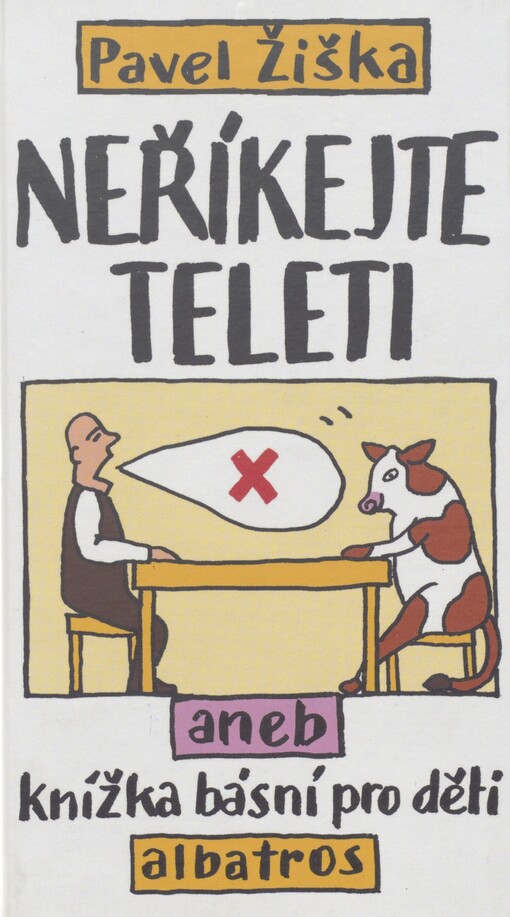 Neříkejte teleti, aneb, Knížka básní pro děti