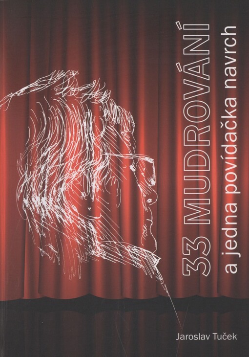 Třiatřicet mudrování a jedna povídačka navrch