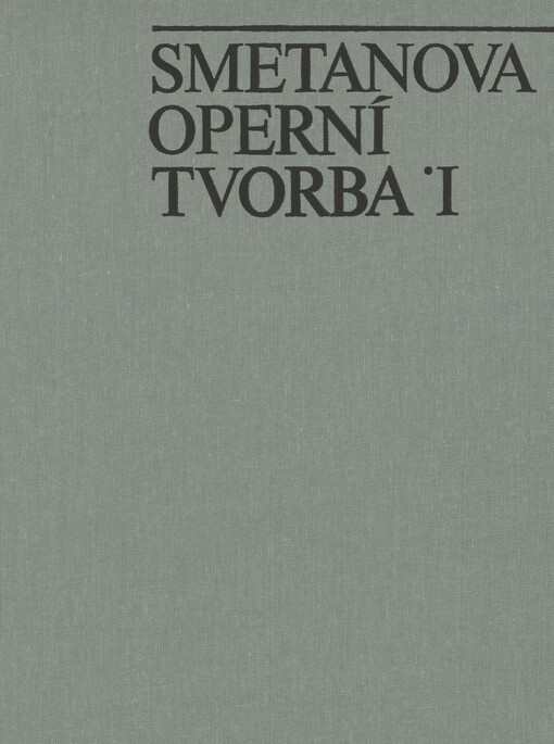 Smetanova operní tvorba. I. Od Braniborů v Čechách k Libuši