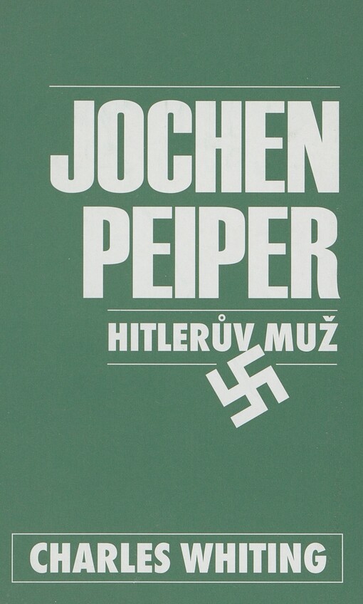 Jochen Peiper: Hitlerův muž