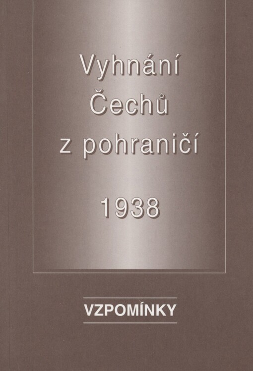 Vyhnání Čechů z pohraničí 1938
