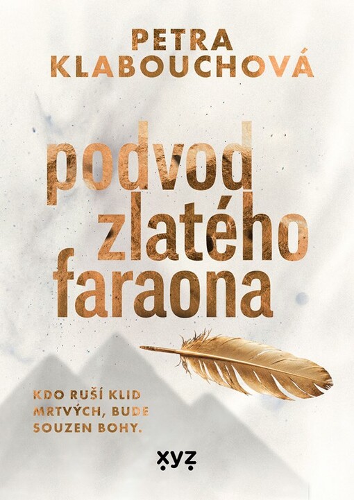 Podvod zlatého faraona : kdo ruší klid mrtvých, bude souzen bohy