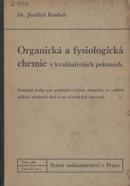 Organická a fysiologická chemie v kvalitativních pokusech: pomocná kniha pro praktická cvičení chemická ve vyšších třídách středních škol a na učitelských ústavech