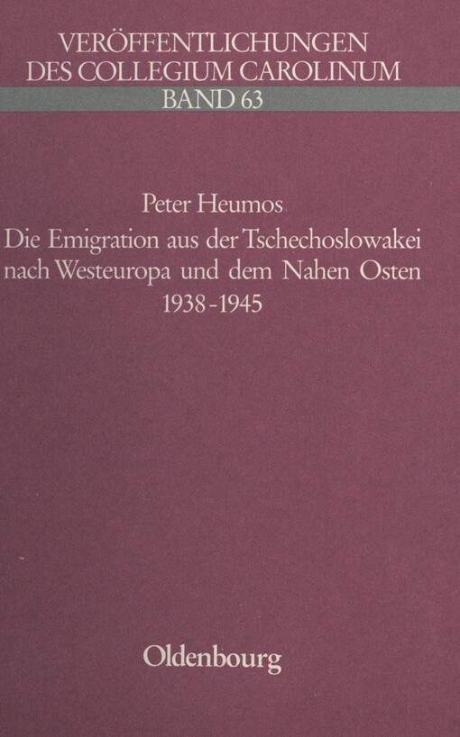 Die Emigration aus der Tschechoslowakei nach Westeuropa und dem Nahen Osten 1938-1945: politisch-soziale Struktur, Organisation und Asylbedingungen der tschechischen, jüdischen, deutschen und slowakischen Flüchtlinge während des Nationalsozialismus : Darstellung und Dokumentation