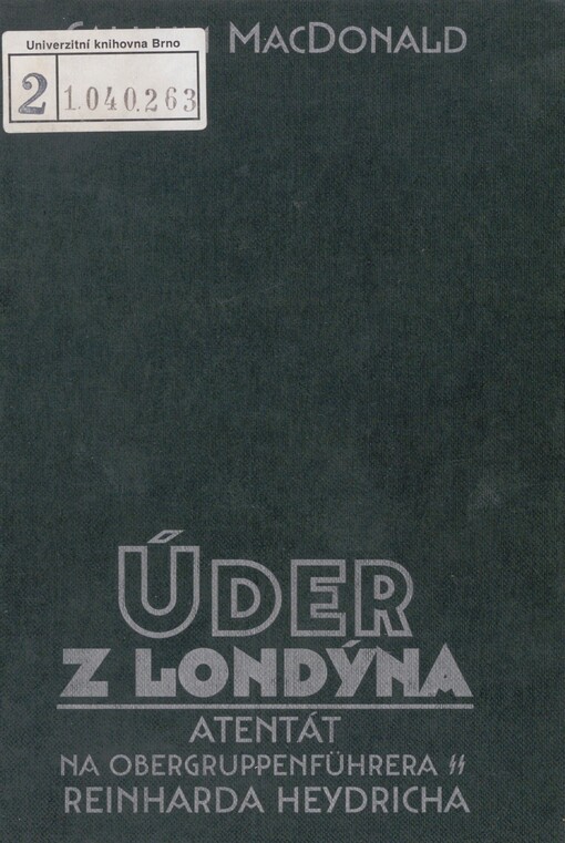 Úder z Londýna: atentát na Obergruppenführera Reinharda Heydricha