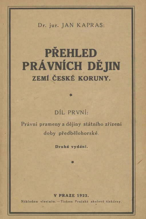 Přehled právních dějin zemí české koruny. Díl první. Právní prameny a dějiny státního zřízení doby předbělohorské