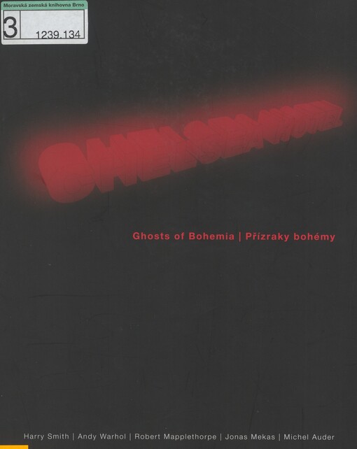 Chelsea hotel: ghosts of Bohemia : DOX Centre for Contemporary Art = přízraky bohémy : Centrum současného umění DOX : [4.12.2009-29.3.2010 : katalog