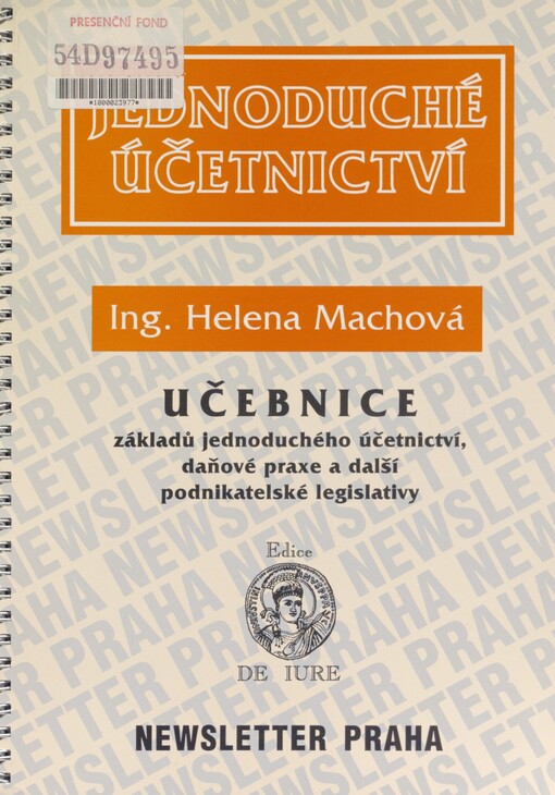 Jednoduché účetnictví: učebnice základů jednoduchého účetnictví, daňové praxe a další podnikatelské legislativy