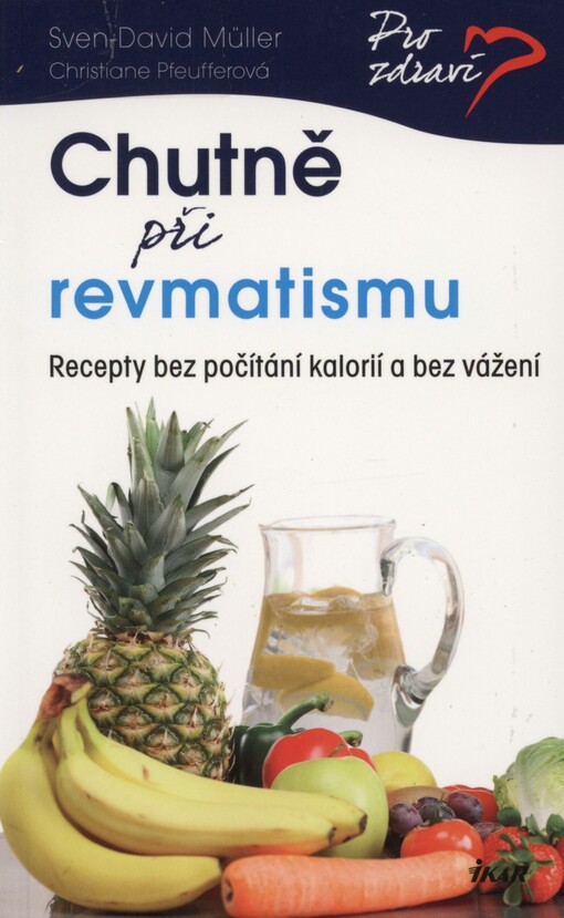 Chutně při revmatismu: recepty bez počítání kalorií a bez vážení