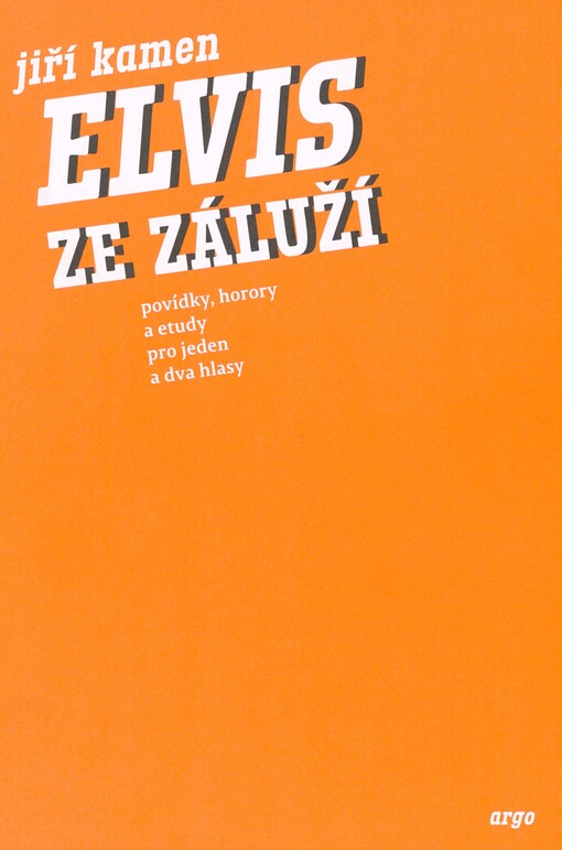 Elvis ze Záluží: povídky, horory a etudy pro jeden a dva hlasy